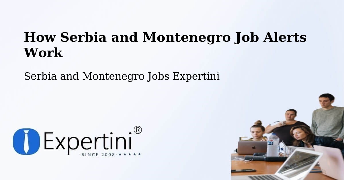 Job Alert System Overview – Fallingbrook - Serbia and Montenegro Jobs Expertini