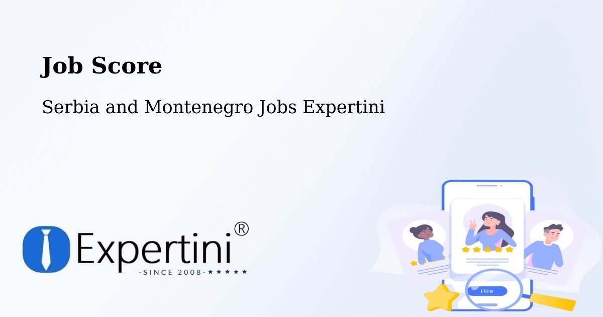 Job Score & Job Description Score Tool – Fallingbrook - Serbia and Montenegro Jobs Expertini