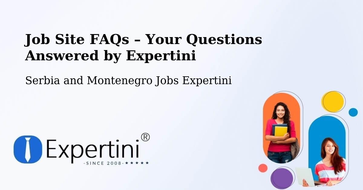 Job Site FAQs – Frequently Asked Questions – Fallingbrook - Fallingbrook, Serbia and Montenegro Jobs Expertini
