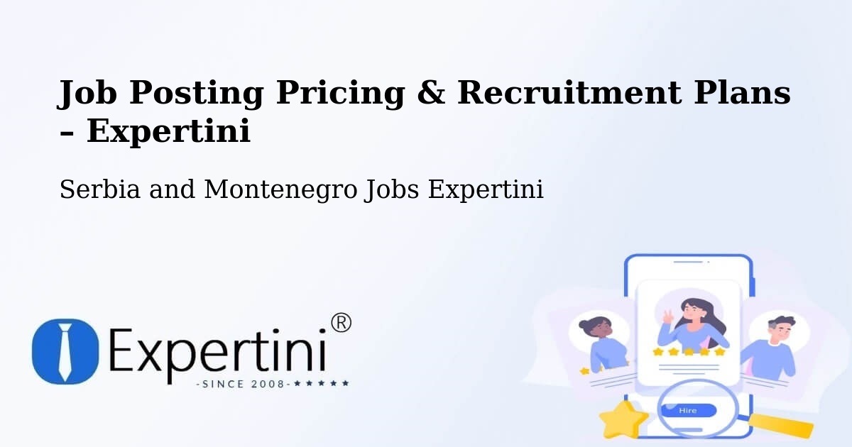 Job Posting Pricing & Recruitment Plans – Fallingbrook - Fallingbrook, Serbia and Montenegro Jobs Expertini